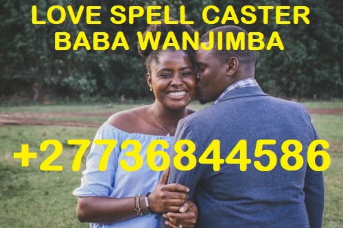 +27736844586 love spells@ Lost love spells caster in witbank,nelspruit,northern